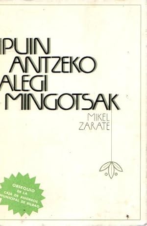 Bild des Verkufers fr Ipuin antzeko alegi mingotsak . zum Verkauf von Librera Astarloa
