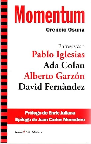 Seller image for Momentum. Entrevistas a Pablo Iglesias, Ada Colau, Alberto Garzn y David Fernndez . for sale by Librera Astarloa
