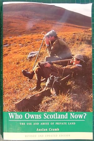 Seller image for Who Owns Scotland Now?: The Use and Abuse of Private Land for sale by Hanselled Books