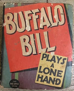 Imagen del vendedor de Buffalo Bill Plays A Lone Hand #1194 (A BIG LITTLE Book) a la venta por Best Books And Antiques