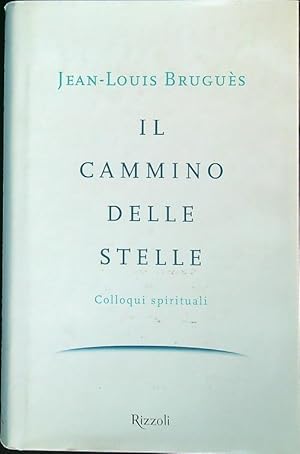 Bild des Verkufers fr Il cammino delle stelle Colloqui spirituali zum Verkauf von Librodifaccia