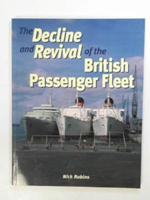 Seller image for The decline and revival of the British passenger fleet for sale by Cotswold Internet Books
