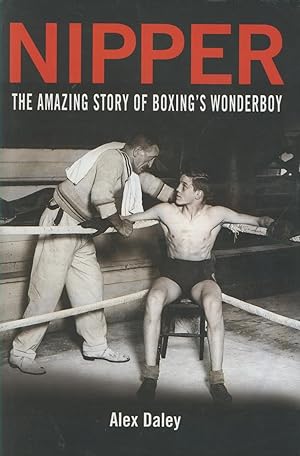 Imagen del vendedor de NIPPER - THE AMAZING STORY OF BOXING'S WONDERBOY a la venta por Sportspages