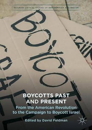 Bild des Verkufers fr Boycotts Past and Present : From the American Revolution to the Campaign to Boycott Israel zum Verkauf von AHA-BUCH GmbH