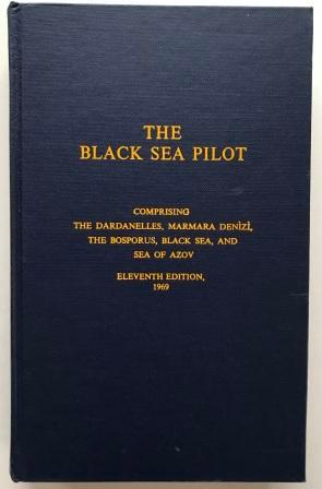 The Black Sea Pilot: Comprising The Dardanelles, Marmara Denizi, The Bosporus, Black Sea & Sea of...