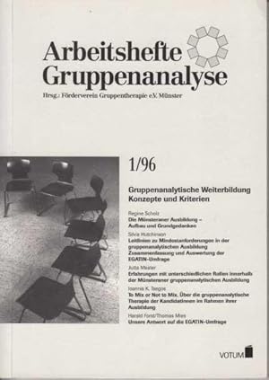 Gruppenanalytische Weiterbildung. Konzepte und Kriterien. Arbeitsheft Gruppenanalyse 1 / 96.