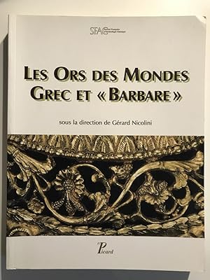 Les Ors des Mondes grec et barbare.