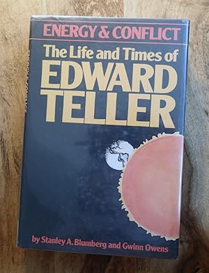 ENERGY AND CONFLICT : The Life and Times of Edward Teller