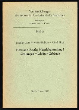 Hermann Keuth, Materialsammlung I: Siedlungen, Gehöfte, Gebäude. -