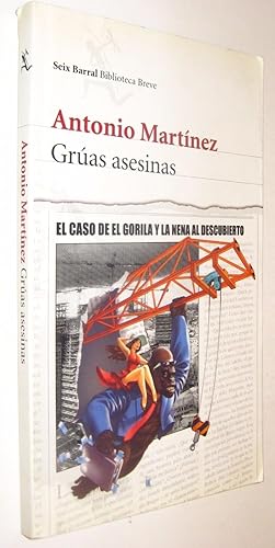 GRUAS ASESINAS - ANTONIO MARTINEZ