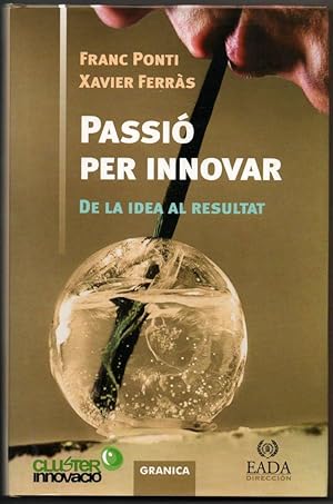 Imagen del vendedor de PASSIO PER INNOVAR - FRANC PONTI Y XAVIER FERRAS - EN CATALAN a la venta por UNIO11 IMPORT S.L.