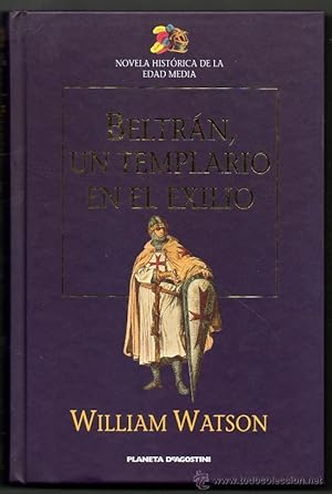 Imagen del vendedor de BELTRAN, UN TEMPLARIO EN EL EXILIO - WILLIAM WATSON a la venta por UNIO11 IMPORT S.L.