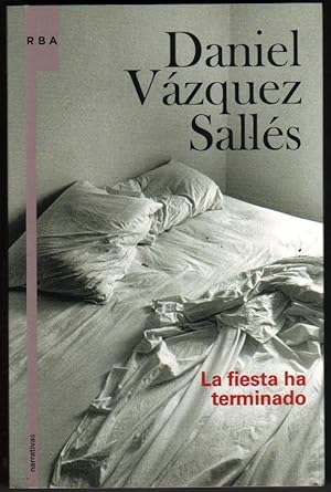 Seller image for LA FIESTA HA TERMINADO - DANIEL VAZQUEZ SALLES for sale by UNIO11 IMPORT S.L.