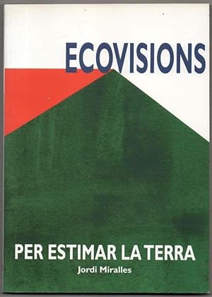 ECOVISIONS - PER ESTIMAR LA TERRA - JORDI MIRALLES - EN CATALAN