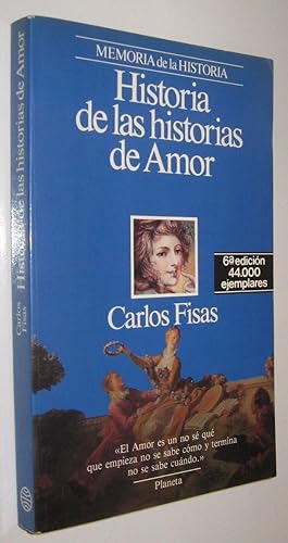 Imagen del vendedor de HISTORIA DE LAS HISTORIAS DE AMOR - CARLOS FISAS - ILUSTRADO a la venta por UNIO11 IMPORT S.L.