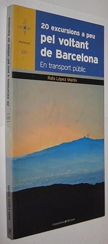 20 EXCURSIONS A PEU PEL VOLTANT DE BARCELONA - RAFA LOPEZ MARTIN - ILUSTRADO *