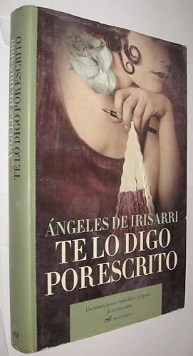 Imagen del vendedor de TE LO DIGO POR ESCRITO - ANGELES DE IRISARRI a la venta por UNIO11 IMPORT S.L.