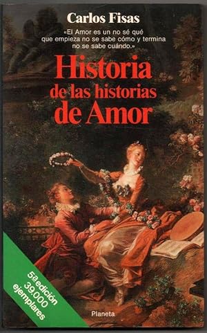 Imagen del vendedor de HISTORIA DE LAS HISTORIAS DE AMOR - CARLOS FISAS - ILUSTRADO a la venta por UNIO11 IMPORT S.L.