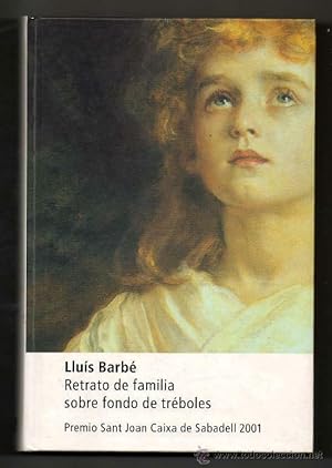 Seller image for RETRATO DE FAMILIA SOBRE FONDO DE TREBOLES - LLUIS BARBE for sale by UNIO11 IMPORT S.L.
