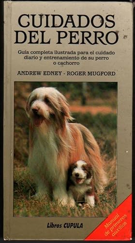Seller image for CUIDADOS DEL PERRO - ANDREW EDNEY Y ROGER MUGFORD - MUY ILUSTRADO for sale by UNIO11 IMPORT S.L.