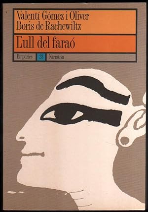 Seller image for L ULL DEL FARAO - VALENTI GOMEZ I OLIVER Y BORIS DE RACHEWILTZ - EN CATALAN for sale by UNIO11 IMPORT S.L.