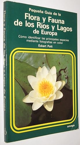 PEQUEÑA GUIA DE LA FLORA Y FAUNA DE LOS RIOS Y LAGOS DE EUROPA - ECKART POTT