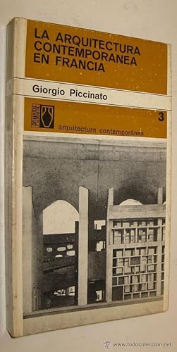 Image du vendeur pour LA ARQUITECTURA CONTEMPORANEA EN FRANCIA - GIORGIO PICCINATO mis en vente par UNIO11 IMPORT S.L.