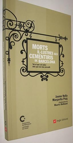 Imagen del vendedor de MORTS IL.LUSTRES ALS CEMENTERIS DE BARCELONA - JAUME NOLLA Y MARGARITA PUIG a la venta por UNIO11 IMPORT S.L.