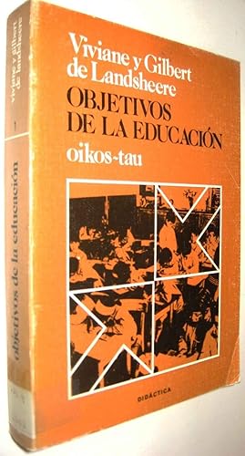 Imagen del vendedor de OBJETIVOS DE LA EDUCACION - VIVIANE Y GILBERT DE LANDSHEERE a la venta por UNIO11 IMPORT S.L.