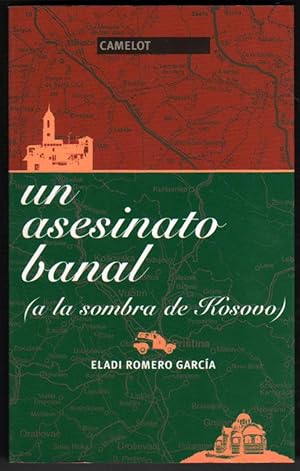 Seller image for UN ASESINATO BANAL (A LA SOMBRA DE KOSOVO) - ELADI ROMERO GARCIA for sale by UNIO11 IMPORT S.L.