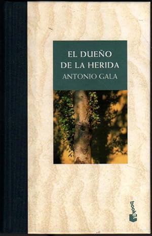 Imagen del vendedor de EL DUEO DE LA HERIDA - ANTONIO GALA * a la venta por UNIO11 IMPORT S.L.