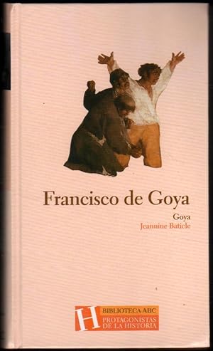 Seller image for FRANCISCO DE GOYA - JEANNINE BATICLE for sale by UNIO11 IMPORT S.L.