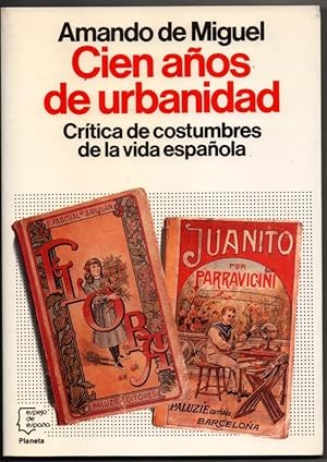 Seller image for CIEN AOS DE URBANIDAD - CRITICA COSTUMBRES VIDA ESPAOLA - A.DE MIGUEL for sale by UNIO11 IMPORT S.L.