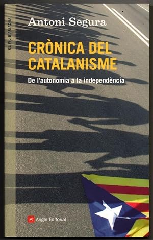 Imagen del vendedor de CRONICA DEL CATALANISME - ANTONI SEGURA - EN CATALAN a la venta por UNIO11 IMPORT S.L.