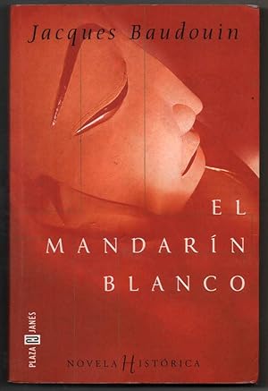 Imagen del vendedor de EL MANDARIN BLANCO - JACQUES BAUDOUIN a la venta por UNIO11 IMPORT S.L.