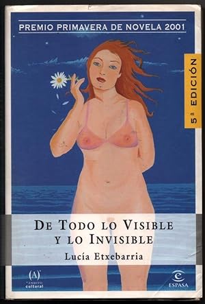 Image du vendeur pour DE TODO LO VISIBLE Y LO INVISIBLE - LUCIA ETXEBARRIA mis en vente par UNIO11 IMPORT S.L.