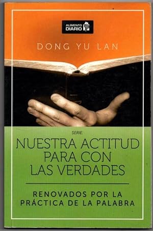 Seller image for NUESTRA ACTITUD PARA CON LAS VERDADES - DONG YU LAN for sale by UNIO11 IMPORT S.L.