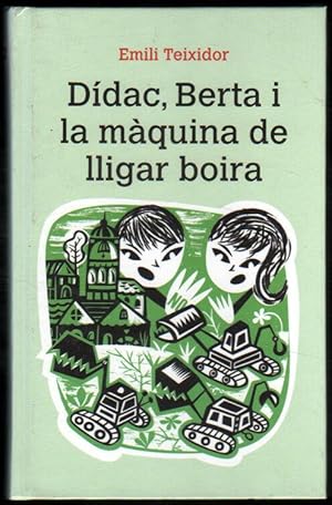 Imagen del vendedor de DIDAC, BERTA I LA MAQUINA DE LLIGAR BOIRA - E.TEIXIDOR - CATALAN - ILUSTRACIONES a la venta por UNIO11 IMPORT S.L.