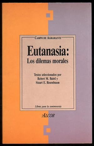 Image du vendeur pour EUTANASIA: LOS DILEMAS MORALES - ROBERT M.BAIRD Y STUART E. ROSENBAUM mis en vente par UNIO11 IMPORT S.L.