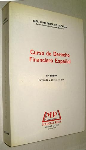 Imagen del vendedor de CURSO DE DERECHO FINANCIERO ESPAOL - JOSE FERREIRO LAPAZTA * MARCIAL PONS LIBRE a la venta por UNIO11 IMPORT S.L.