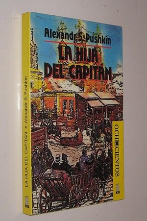 Seller image for LA HIJA DEL CAPITAN - ALEXANDR PUSHKIN for sale by UNIO11 IMPORT S.L.