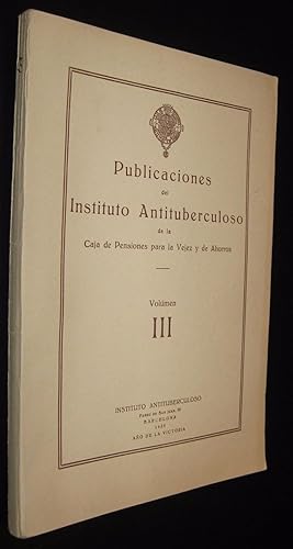 PUBLICACIONES DEL INSTITUTO ANTITUBERCULOSO - VOLUMEN III - ILUSTRADO