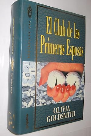 Seller image for EL CLUB DE LAS PRIMERAS ESPOSAS - OLIVIA GOLDSMITH for sale by UNIO11 IMPORT S.L.