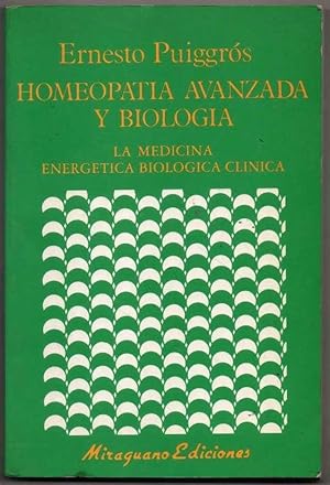 HOMEOPATIA AVANZADA Y BIOLOGIA - ERNESTO PUIGGROS