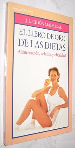 EL LIBRO DE ORO DE LAS DIETAS - ALIMENTACION CELULITIS Y OBESIDAD - CIDON MADRIG
