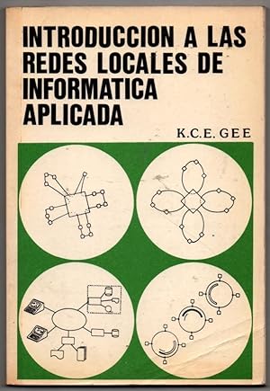 INTRODUCCION A LAS REDES LOCALES DE INFORMATICA APLICADA - K.C.E.GEE