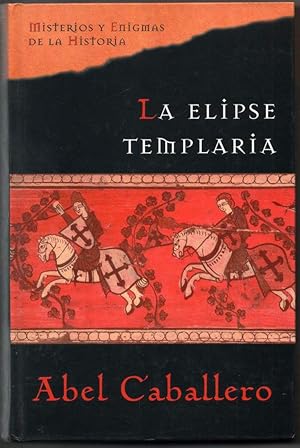 Imagen del vendedor de LA ELIPSE TEMPLARIA - ABEL CABALLERO a la venta por UNIO11 IMPORT S.L.