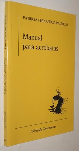 Imagen del vendedor de MANUAL PARA ACROBATAS - PATRICIA FERNANDEZ PACHECO - POESIA a la venta por UNIO11 IMPORT S.L.