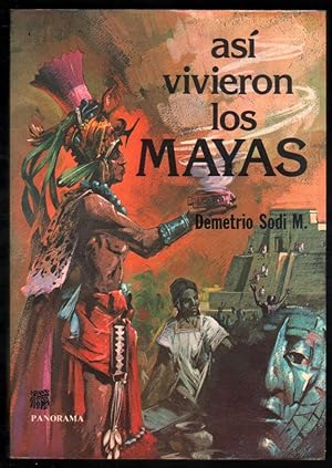 Seller image for ASI VIVIERON LOS MAYAS - DEMETRIO SODI M. - ILUSTRADO for sale by UNIO11 IMPORT S.L.