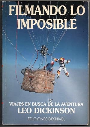 Seller image for FILMANDO LO IMPOSIBLE - LEO DICKINSON - ILUSTRADO for sale by UNIO11 IMPORT S.L.